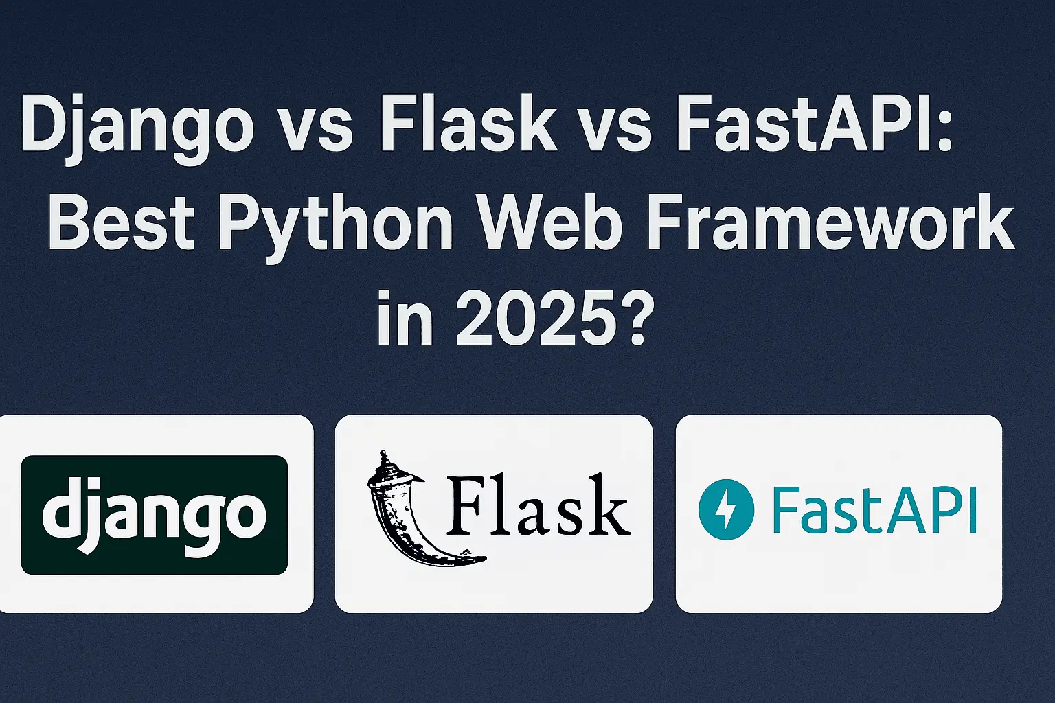 Comparison graphic showing Django, Flask, and FastAPI logos with the text 'Django vs Flask vs FastAPI: Best Python Web Framework in 2025?
