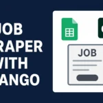 Python Django job scraper workflow with BeautifulSoup, TimesJobs, and Google Sheets integration.