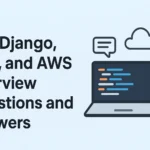 Top Django, SQL, and AWS Interview Questions and Answers