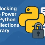 Unlocking the Power of Python Collections Library – feature image with Python logo and data structures