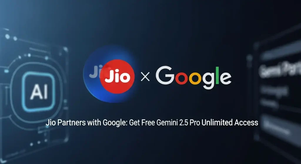 Jio Partners with Google Get Free Gemini 2.5 Pro Unlimited Access