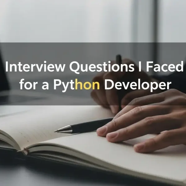 Real questions from my recent Python Developer interview