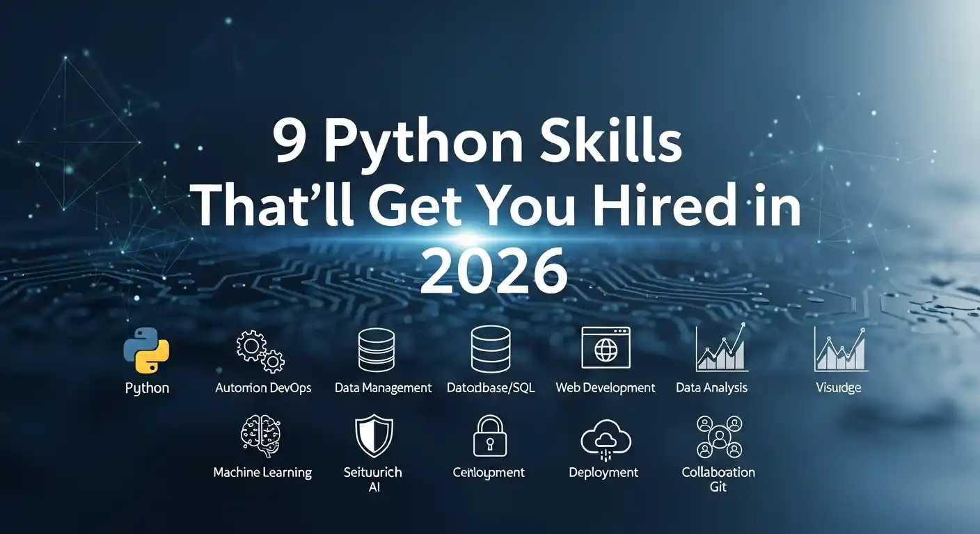 9 Python Skills That’ll Get You Hired in 2026